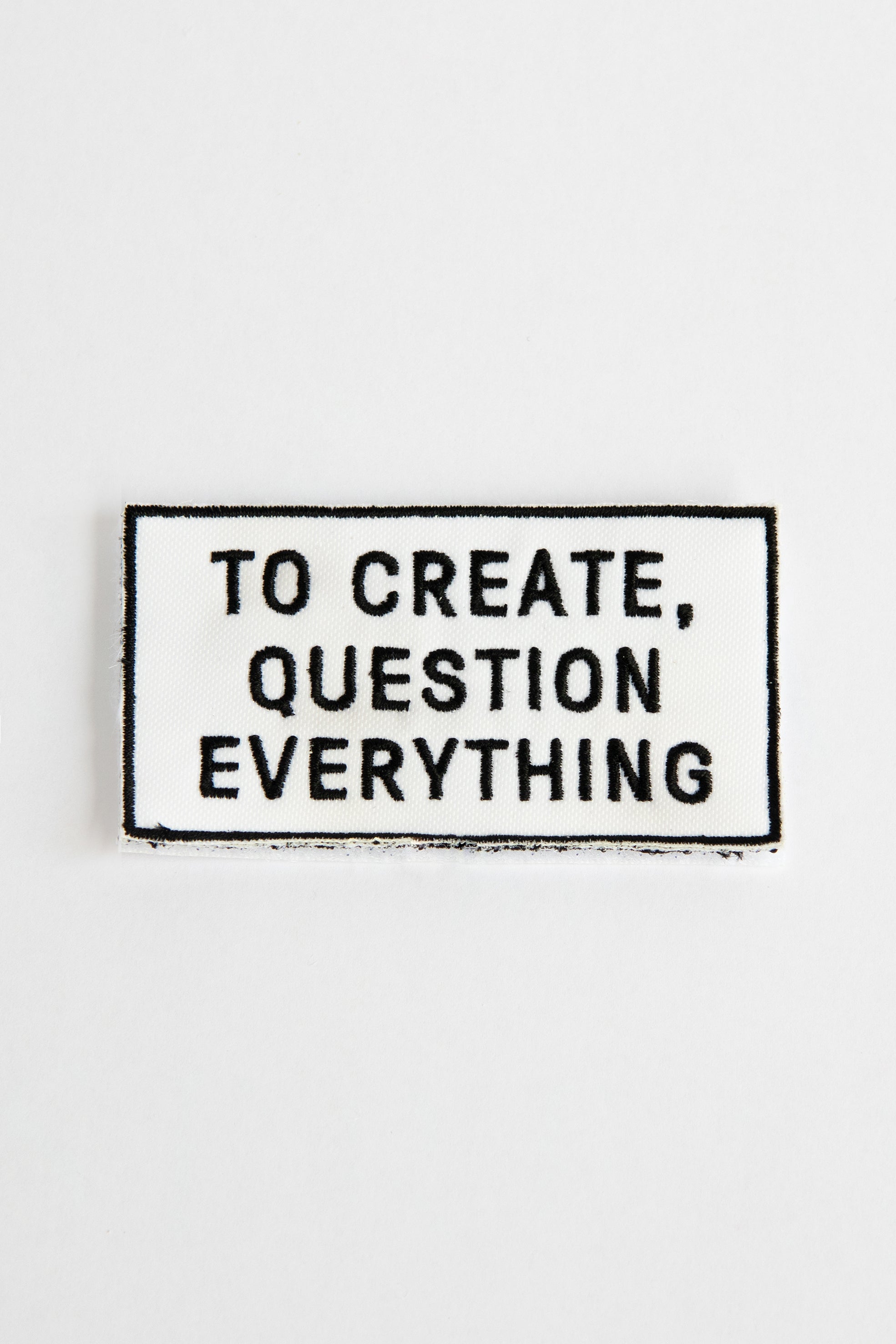 Question Everything Pin TO CREATE, QUESTION EVERYTHING patch by Alcova